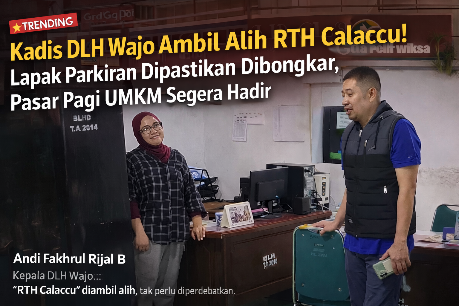Kadis DLH Wajo Ambil Alih RTH Calaccu! Lapak Parkiran Dipastikan Dibongkar, Pasar Pagi UMKM Segera Hadir