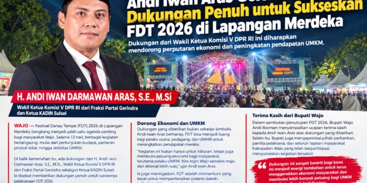 Demi Wajo, Andi Iwan Aras Gelontorkan Dukungan Penuh Untuk Sukseskan FDT 13 Hari, Dorong Perputaran Ekonomi dan UMKM